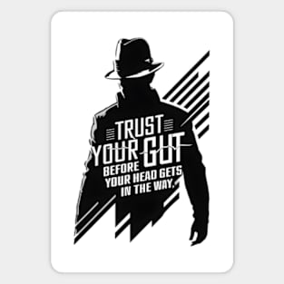 Trust Your Gut Before Your Head Gets In The Way - Quote - Scifi Magnet